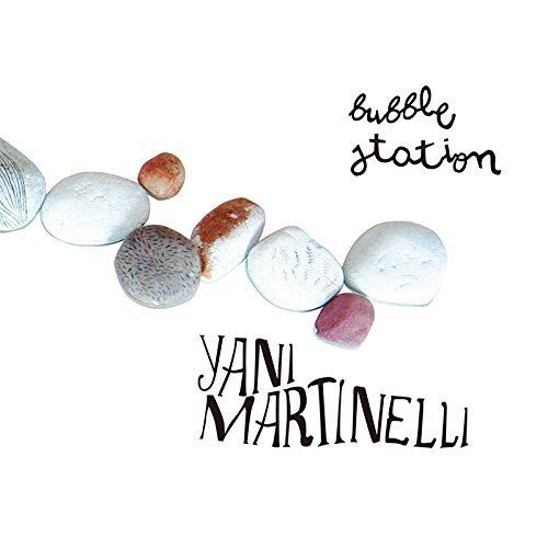 Audio Cd Yani Martinelli - Bubble Station NUOVO SIGILLATO, EDIZIONE DEL 31/03/2015 SUBITO DISPONIBILE
