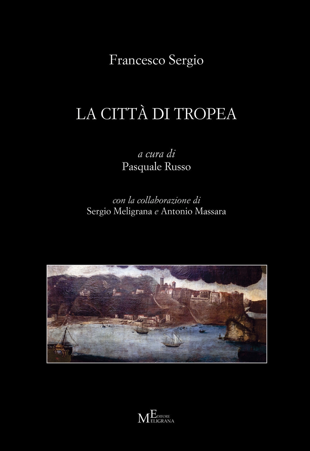 Libri Francesco Sergio - La Citta Di Tropea NUOVO SIGILLATO, EDIZIONE DEL 24/02/2018 SUBITO DISPONIBILE
