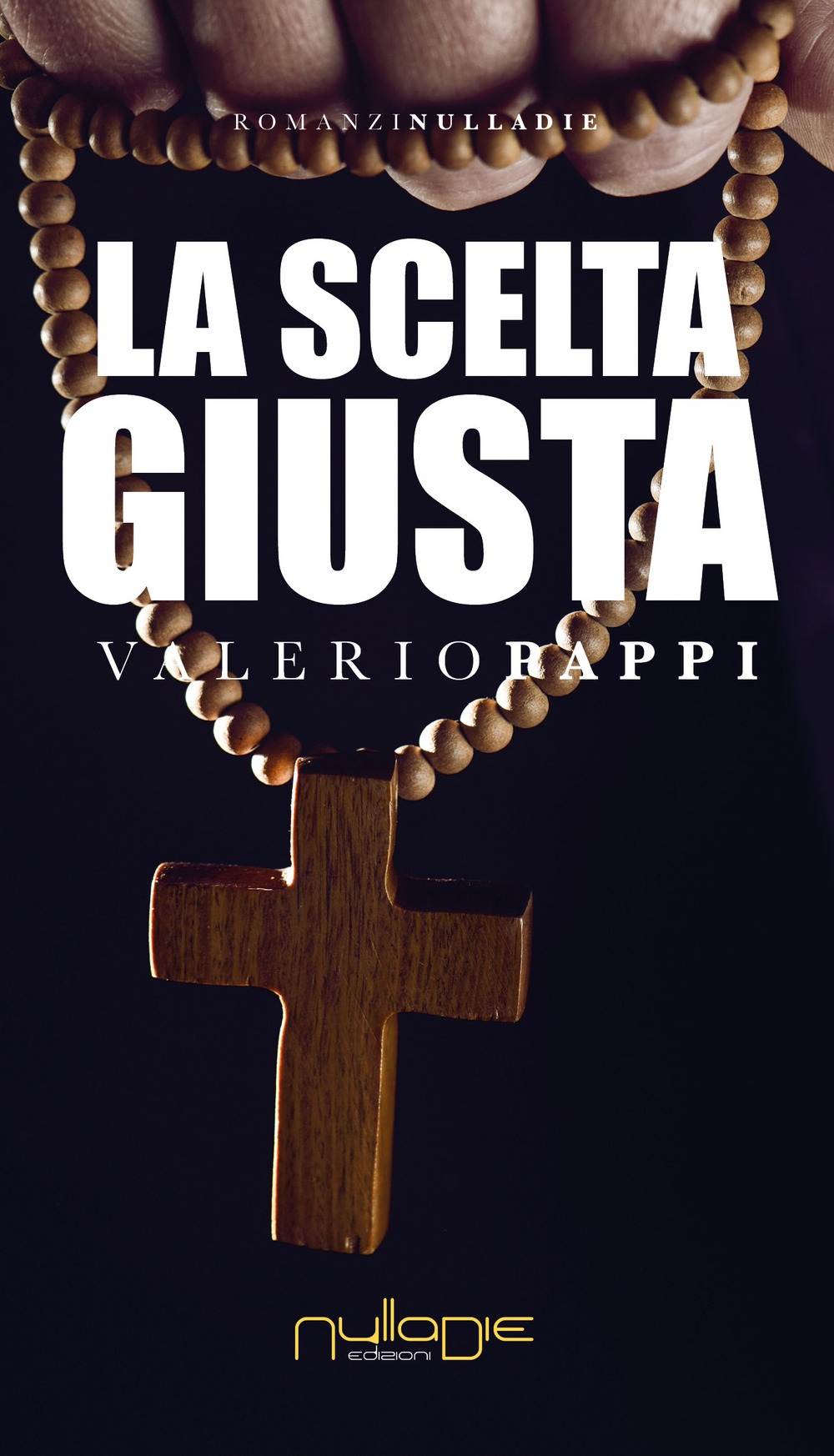 Libri Valerio Pappi - La Scelta Giusta NUOVO SIGILLATO, EDIZIONE DEL 12/03/2018 SUBITO DISPONIBILE