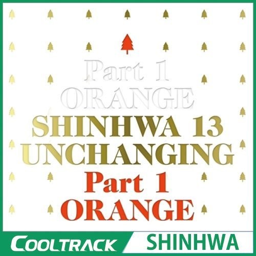 Audio Cd Shinhwa - Vol 13 [Unchanging Part 1 - Orange] NUOVO SIGILLATO, EDIZIONE DEL 09/12/2016 SUBITO DISPONIBILE