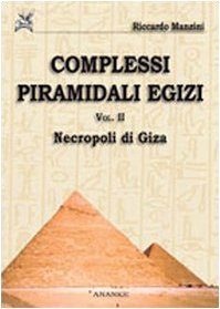 Libri Riccardo Manzini - Complessi Piramidali Egizi. Vol. 2: Neropoli Di Giza NUOVO SIGILLATO EDIZIONE DEL SUBITO DISPONIBILE