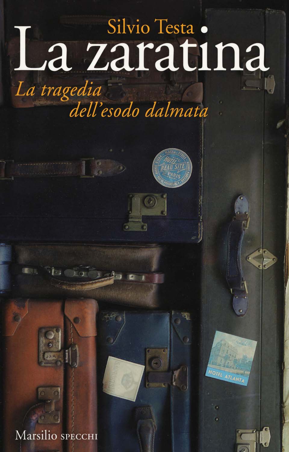 Libri Silvio Testa - La Zaratina. La Tragedia Dell'esodo Dalmata NUOVO SIGILLATO, EDIZIONE DEL 18/05/2017 SUBITO DISPONIBILE
