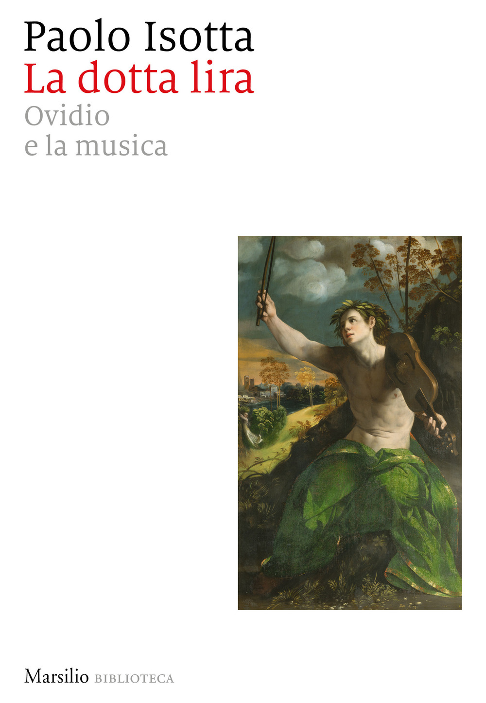 Libri Paolo Isotta - La Dotta Lira. Ovidio E La Musica NUOVO SIGILLATO, EDIZIONE DEL 18/10/2018 SUBITO DISPONIBILE