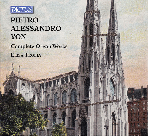 Audio Cd Pietro Alessandro Yon - Complete Organ Works (4 Cd) NUOVO SIGILLATO, EDIZIONE DEL 28/06/2018 SUBITO DISPONIBILE
