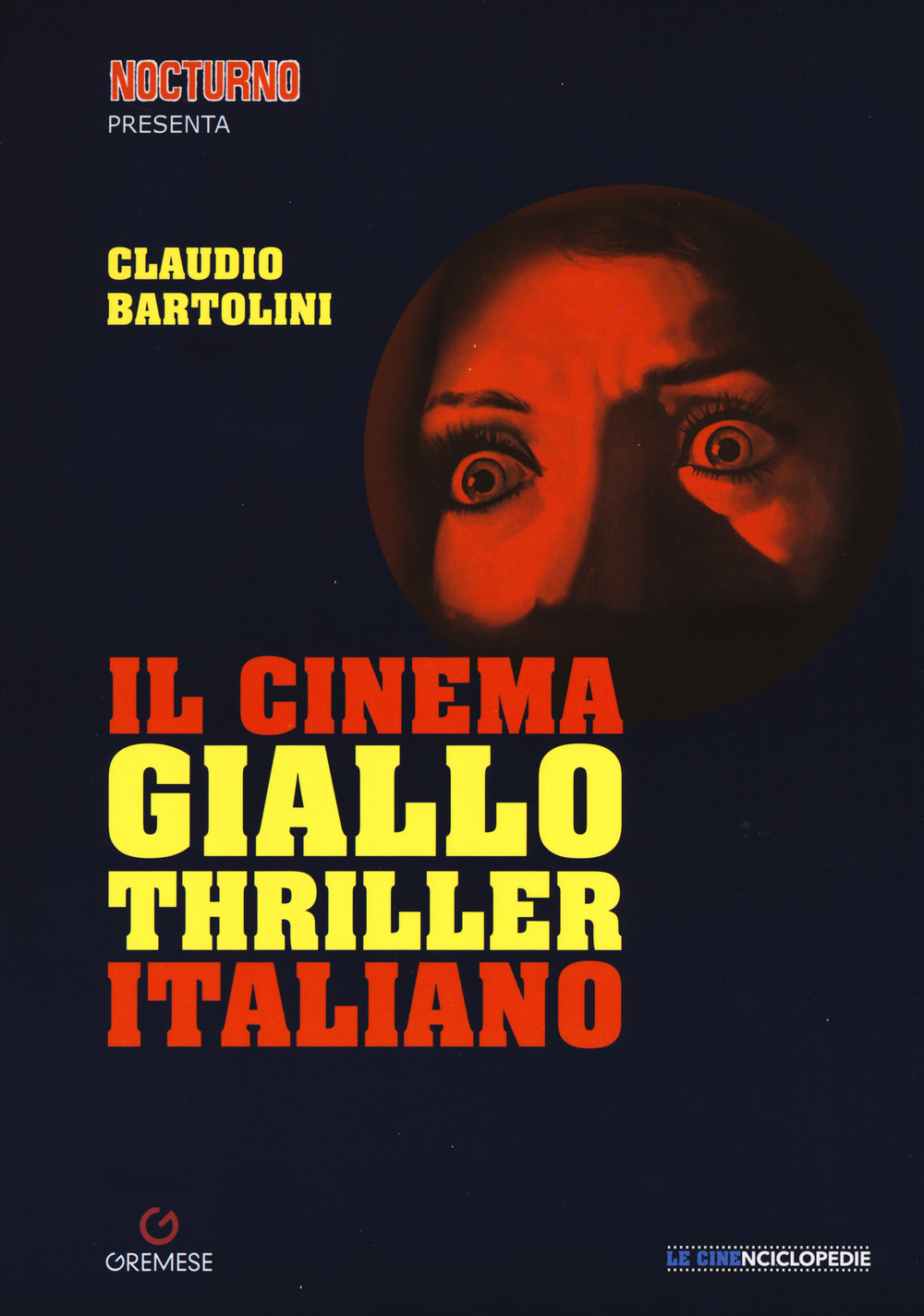 Libri Claudio Bartolini - Il Cinema Giallo-Thriller Italiano NUOVO SIGILLATO, EDIZIONE DEL 30/11/2017 SUBITO DISPONIBILE