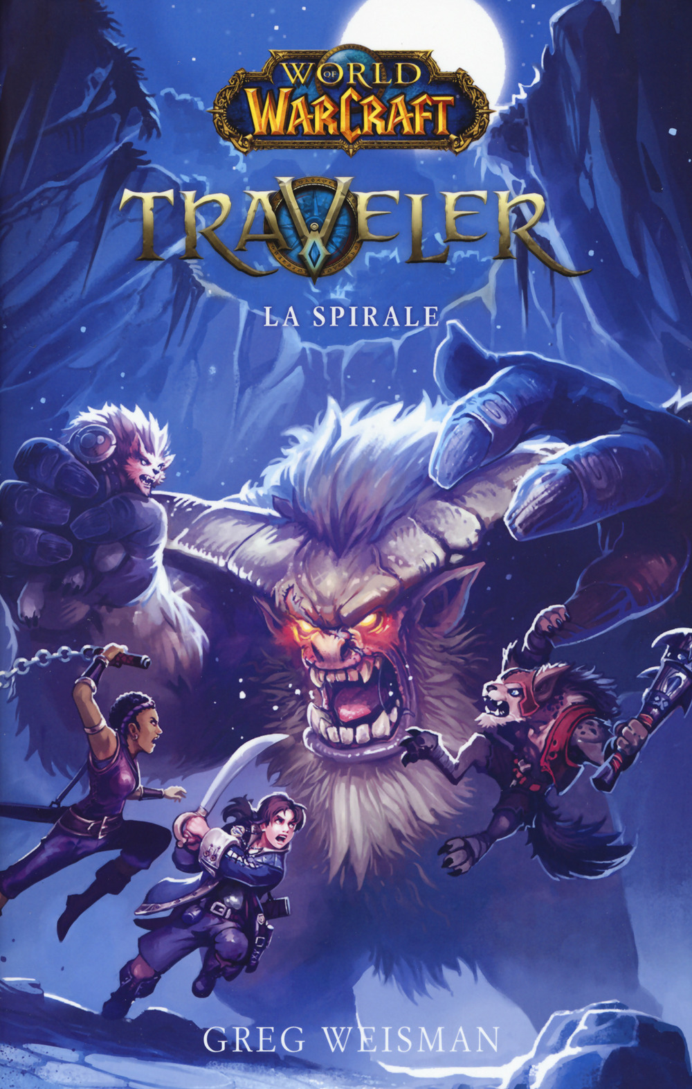 Libri Greg Weisman - La Spirale. World Of Warcraft. Traveler NUOVO SIGILLATO, EDIZIONE DEL 08/11/2018 SUBITO DISPONIBILE