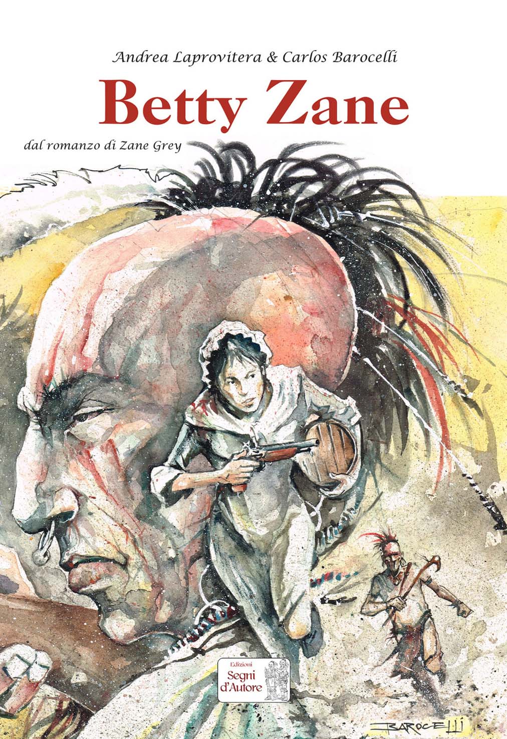 Libri Andrea Laprovitera / Carlos Barocelli - Betty Zane NUOVO SIGILLATO, EDIZIONE DEL 12/10/2018 SUBITO DISPONIBILE