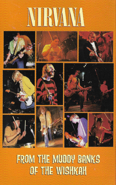 Audiocassetta Nirvana - From The Muddy Banks Wishkah NUOVO SIGILLATO, EDIZIONE DEL 01/01/1996 SUBITO DISPONIBILE