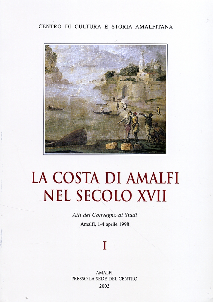 Libri Costa Di Amalfi Nel Sec. XVII. Atti Del Convegno Di Studi 1-4 Aprile 1998 La NUOVO SIGILLATO EDIZIONE DEL SUBITO DISPONIBILE