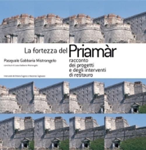 Libri Gabbaria Mistrangelo Pasquale - La Fortezza Del Priamar NUOVO SIGILLATO, EDIZIONE DEL 01/01/2006 SUBITO DISPONIBILE