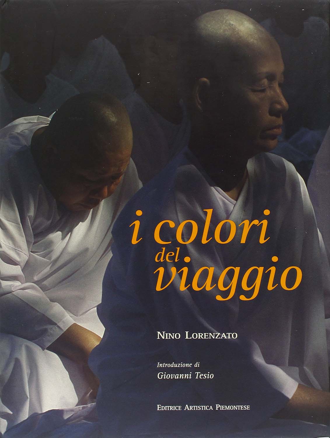 Libri Nino Lorenzato - I Colori Del Viaggio NUOVO SIGILLATO, EDIZIONE DEL 01/01/2008 SUBITO DISPONIBILE