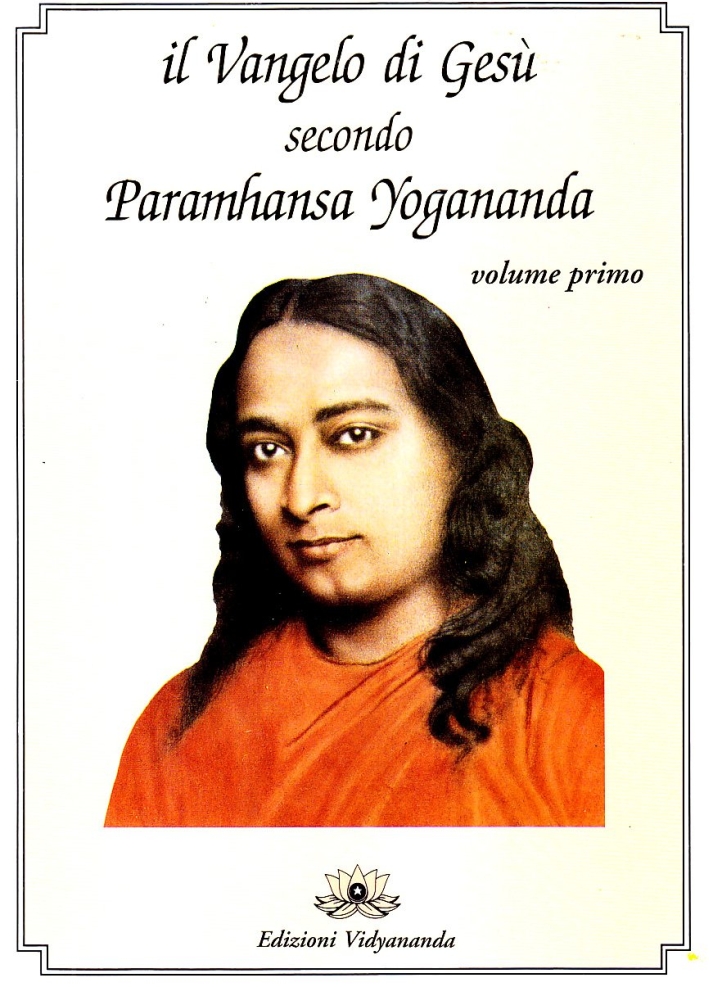 Libri Paramhansa Yogananda (Swami) - Il Vangelo Di Gesu Secondo Paramhansa Yogananda Vol 01 NUOVO SIGILLATO, EDIZIONE DEL 01/01/2009 SUBITO DISPONIBILE