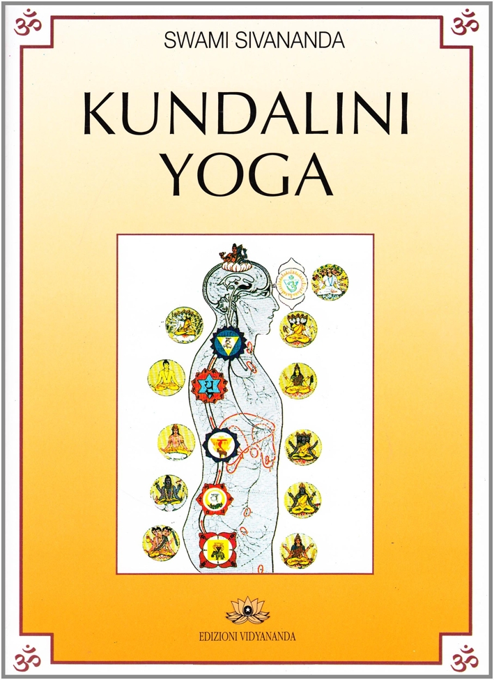 Libri Saraswati Sivananda Swami - Kundalini Yoga NUOVO SIGILLATO, EDIZIONE DEL 01/01/2009 SUBITO DISPONIBILE