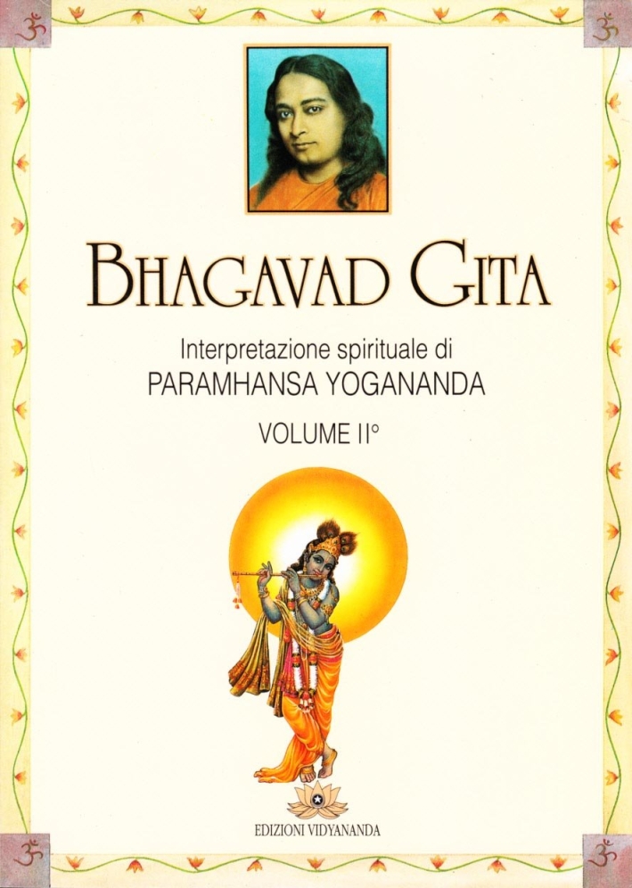 Libri Paramhansa Yogananda (Swami) - Bhagavad Gita. Interpretazione Spirituale Vol 02 NUOVO SIGILLATO, EDIZIONE DEL 01/01/2009 SUBITO DISPONIBILE