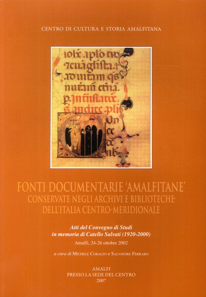 Libri Fonti Documentarie Amalfitane Conservate Negli Archivi E Biblioteche Dellitalia Centro-Meridionale. Atti Del Convegno Di Studi In Memoria Di Catello NUOVO SIGILLATO EDIZIONE DEL SUBITO DISPONIBILE