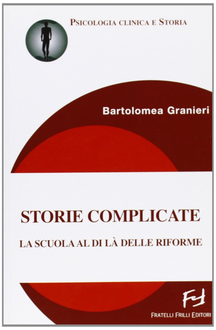 Libri Bartolomea Granieri - Storie Complicate Di Vita NUOVO SIGILLATO, EDIZIONE DEL 01/01/2008 SUBITO DISPONIBILE