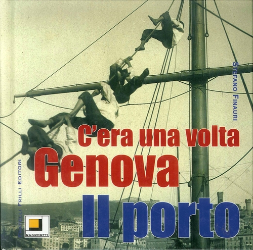 Libri Genova Com'era. Porto. Ediz. Illustrata NUOVO SIGILLATO, EDIZIONE DEL 01/10/2008 SUBITO DISPONIBILE