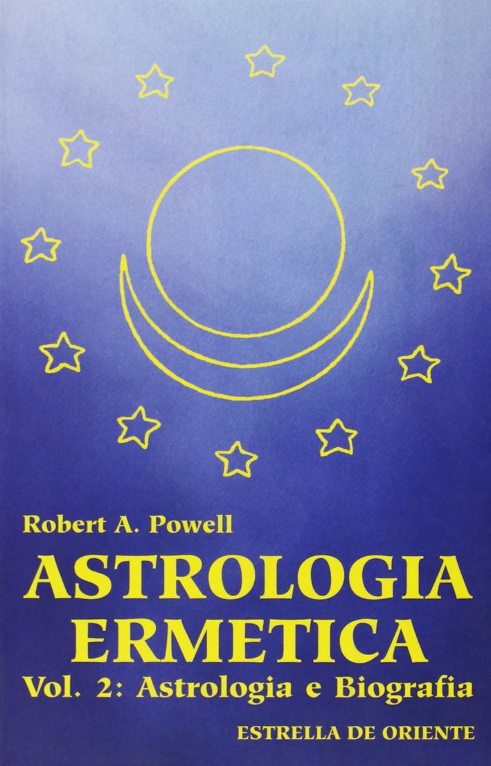 Libri Powell Robert A. - Astrologia Ermetica Vol 02 NUOVO SIGILLATO, EDIZIONE DEL 01/01/2007 SUBITO DISPONIBILE