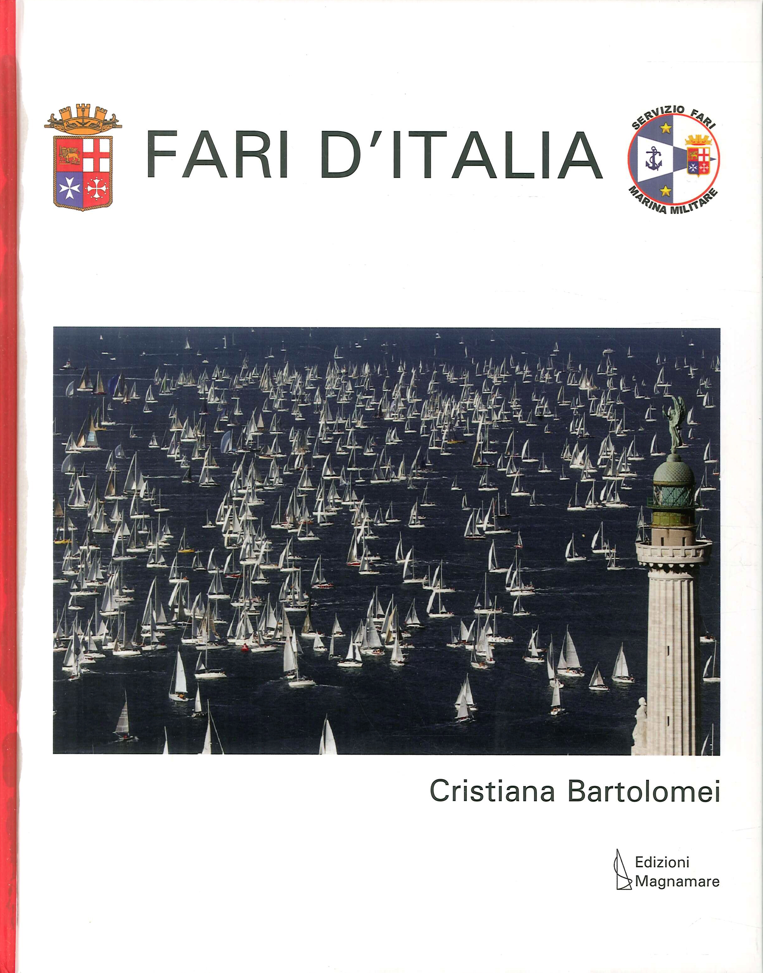 Libri Cristiana Bartolomei - Fari D'italia NUOVO SIGILLATO, EDIZIONE DEL 01/01/2009 SUBITO DISPONIBILE