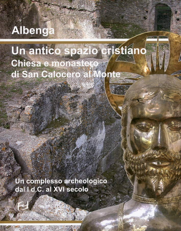 Libri Albenga. Un Antico Spazio Cristiano NUOVO SIGILLATO, EDIZIONE DEL 01/10/2009 SUBITO DISPONIBILE