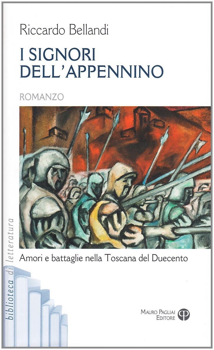 Libri Riccardo Bellandi - I Signori Dell'Appennino NUOVO SIGILLATO, EDIZIONE DEL 30/04/2010 SUBITO DISPONIBILE