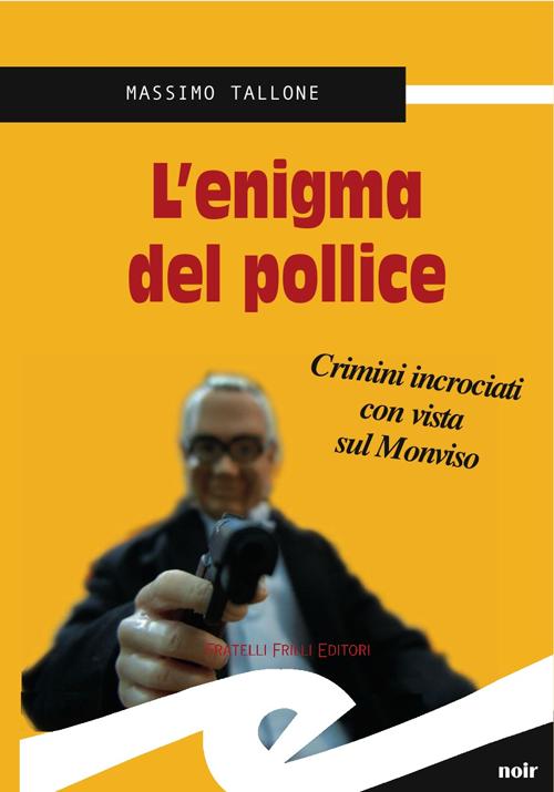 Libri Massimo Tallone - L'Enigma Del Pollice NUOVO SIGILLATO, EDIZIONE DEL 01/01/2010 SUBITO DISPONIBILE