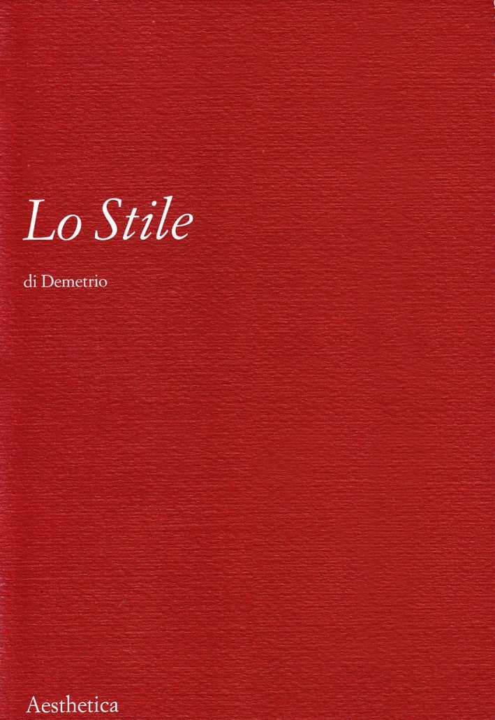 Libri Falereo Demetrio - Lo Stile NUOVO SIGILLATO, EDIZIONE DEL 01/10/2002 SUBITO DISPONIBILE