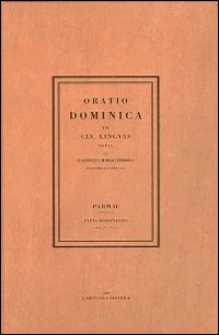 Libri Bodoni G. Battista - Oratio Dominica (Rist. Anast. 1806) NUOVO SIGILLATO, EDIZIONE DEL 01/01/2008 SUBITO DISPONIBILE