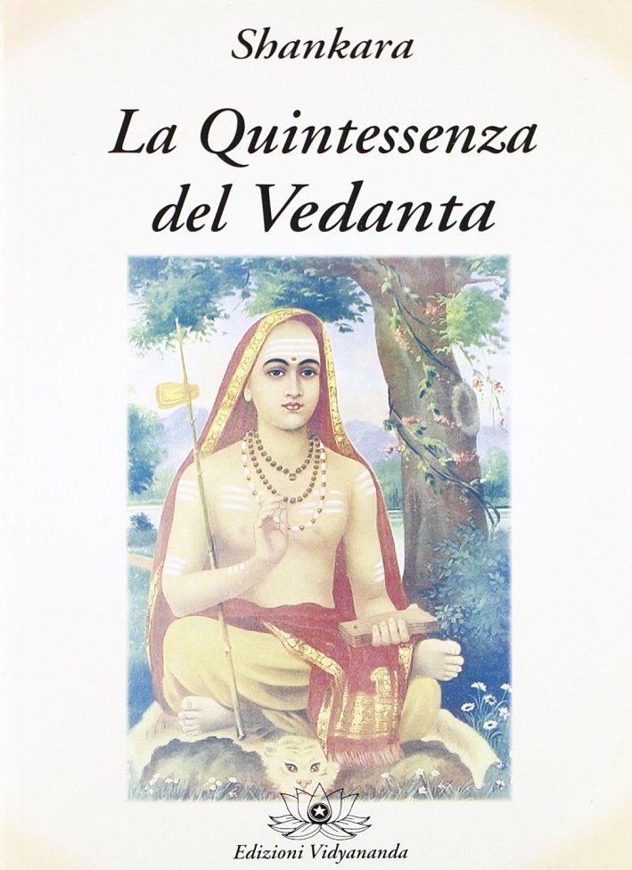 Libri Quintessenza Del Vedanta (La) NUOVO SIGILLATO, EDIZIONE DEL 01/01/2009 SUBITO DISPONIBILE