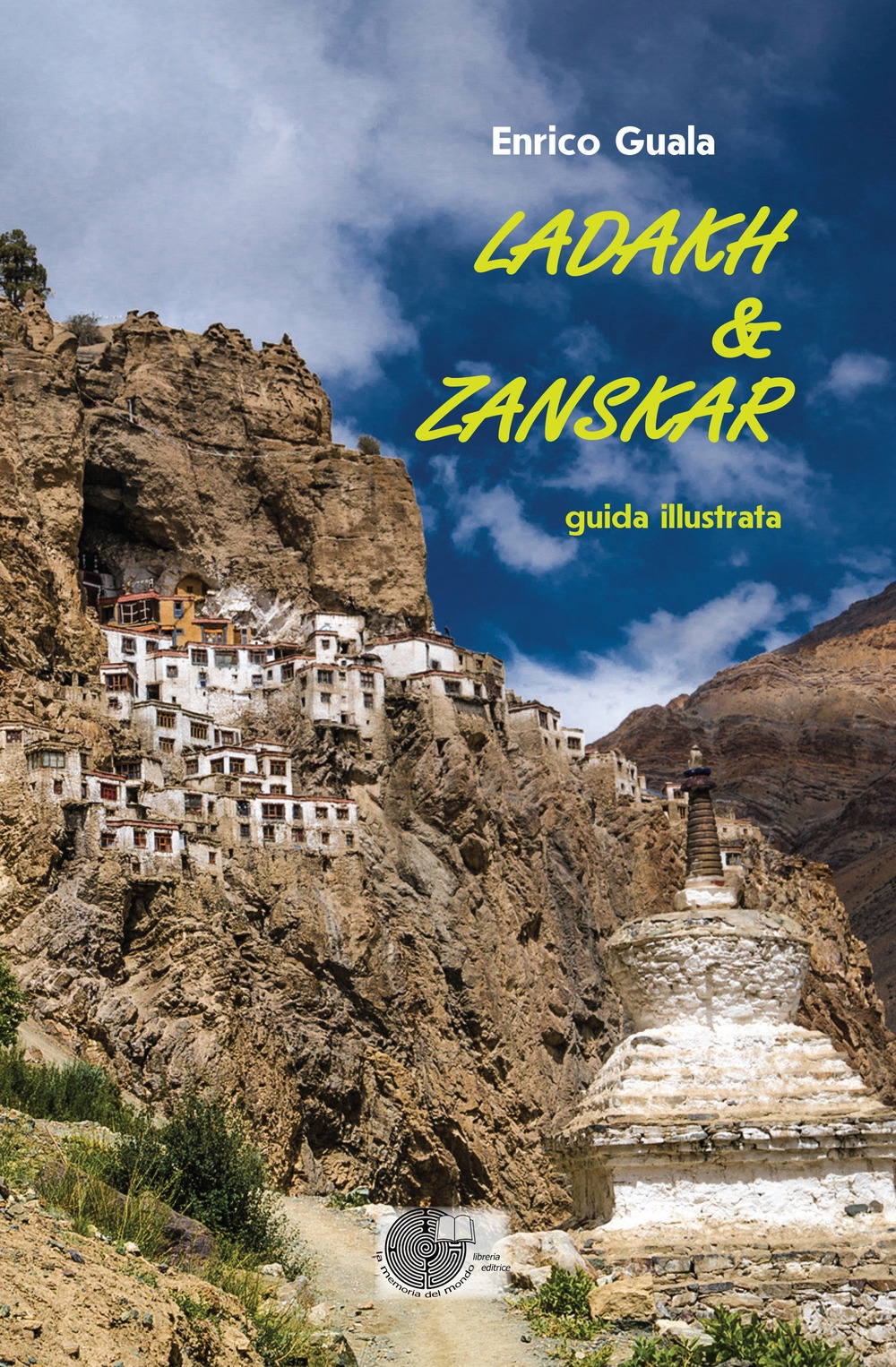 Libri Enrico Guala - Ladakh & Zanskar. Guida Illustrata NUOVO SIGILLATO, EDIZIONE DEL 16/04/2018 SUBITO DISPONIBILE