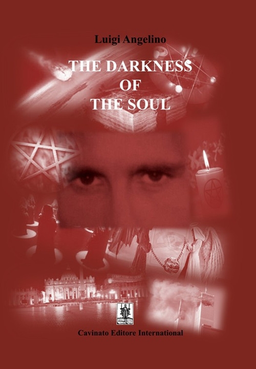 Libri Luigi Angelino - The Darkness Of The Soul NUOVO SIGILLATO, EDIZIONE DEL 21/09/2018 SUBITO DISPONIBILE