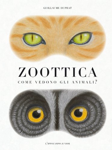 Libri Guillaume Duprat - Zoottica. Come Vedono Gli Animali NUOVO SIGILLATO EDIZIONE DEL SUBITO DISPONIBILE