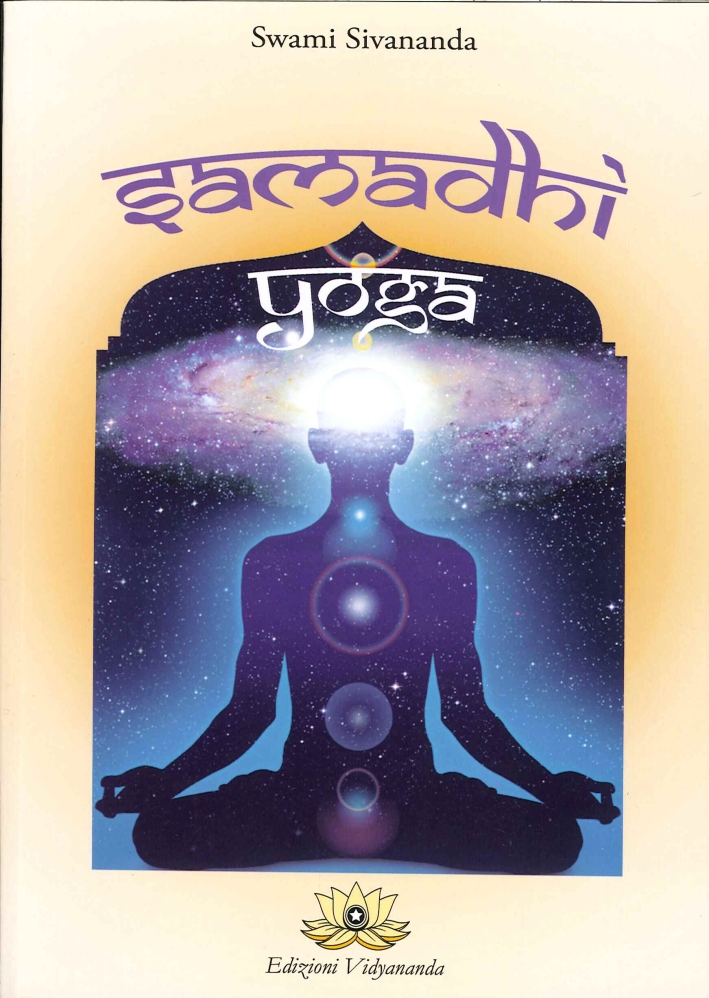 Libri Sivananda Radha Swami - Samadhi Yoga NUOVO SIGILLATO, EDIZIONE DEL 09/12/2013 SUBITO DISPONIBILE