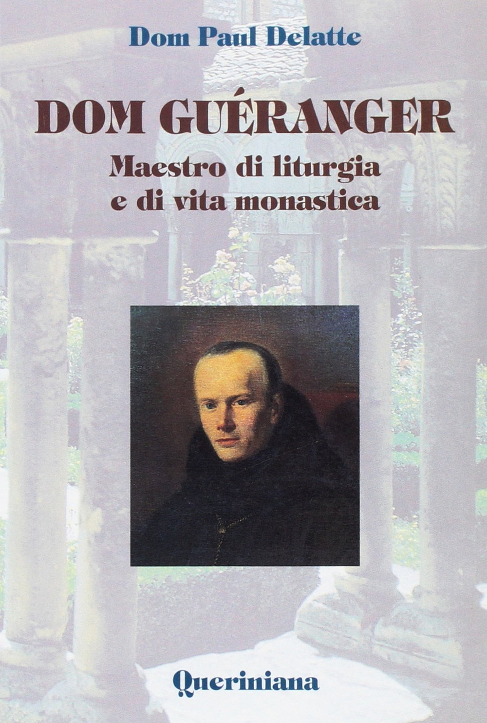 Libri Paul Delatte - Dom Gueranger. Maestro Di Liturgia E Di Vita Monastica NUOVO SIGILLATO, EDIZIONE DEL 01/01/1999 SUBITO DISPONIBILE