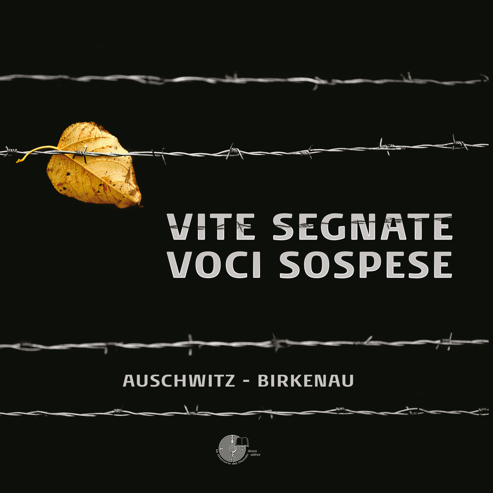 Libri Vite Segnate. Voci Sospese. Auschwitz-Birkenau. Ediz. Illustrata NUOVO SIGILLATO, EDIZIONE DEL 20/04/2015 SUBITO DISPONIBILE