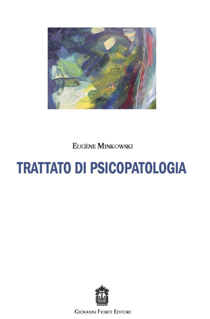 Libri EugEne Minkowski - Trattato Di Psicopatologia NUOVO SIGILLATO, EDIZIONE DEL 26/02/2016 SUBITO DISPONIBILE