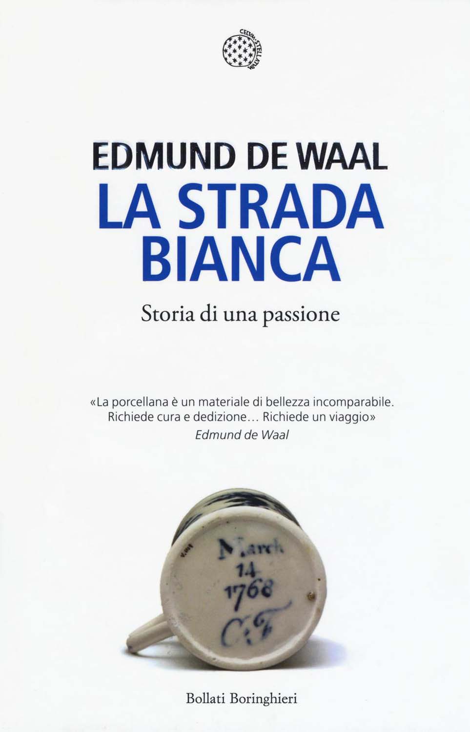 Libri De Waal Edmund - La Strada Bianca. Storia Di Una Passione NUOVO SIGILLATO, EDIZIONE DEL 01/09/2016 SUBITO DISPONIBILE
