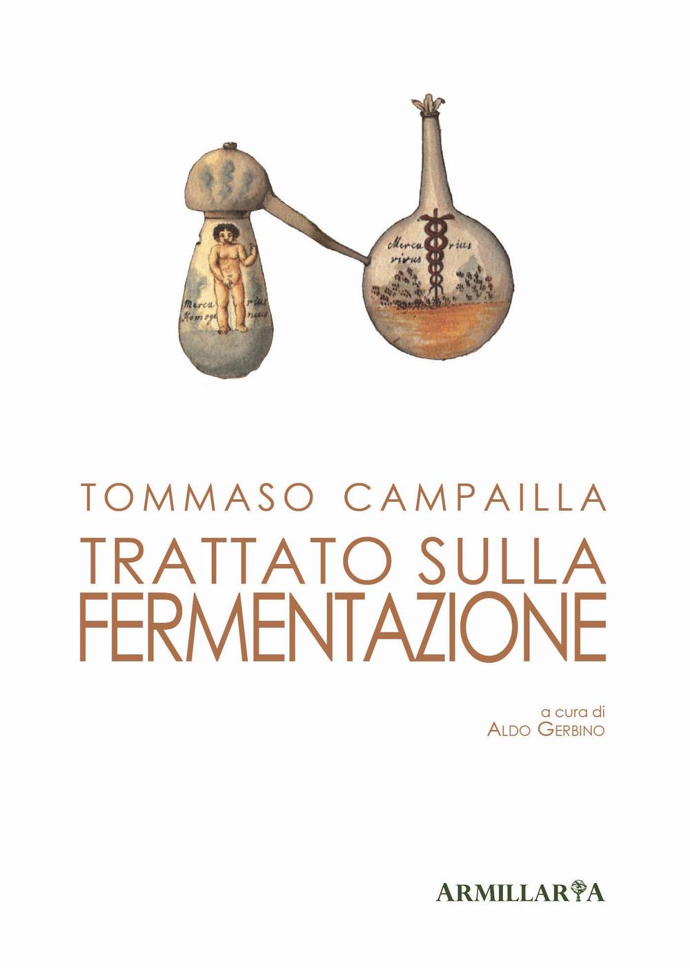 Libri Tommaso Campailla - Trattato Sulla Fermentazione. Ediz. Critica NUOVO SIGILLATO, EDIZIONE DEL 08/11/2016 SUBITO DISPONIBILE
