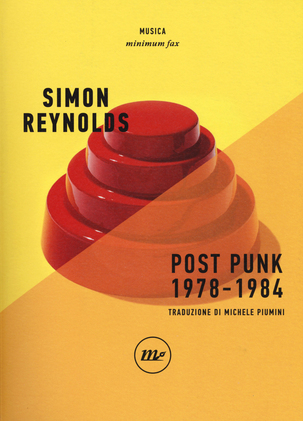Libri Simon Reynolds - Post Punk 1978-1984 NUOVO SIGILLATO, EDIZIONE DEL 12/04/2018 SUBITO DISPONIBILE