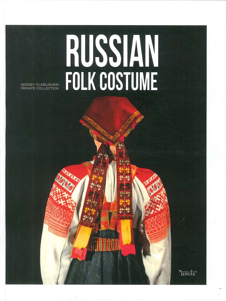 Libri Aldis - Russian Folk Costume. Sergey Glebushkin Private Collection. Ediz. Illustrata NUOVO SIGILLATO, EDIZIONE DEL 22/09/2017 SUBITO DISPONIBILE