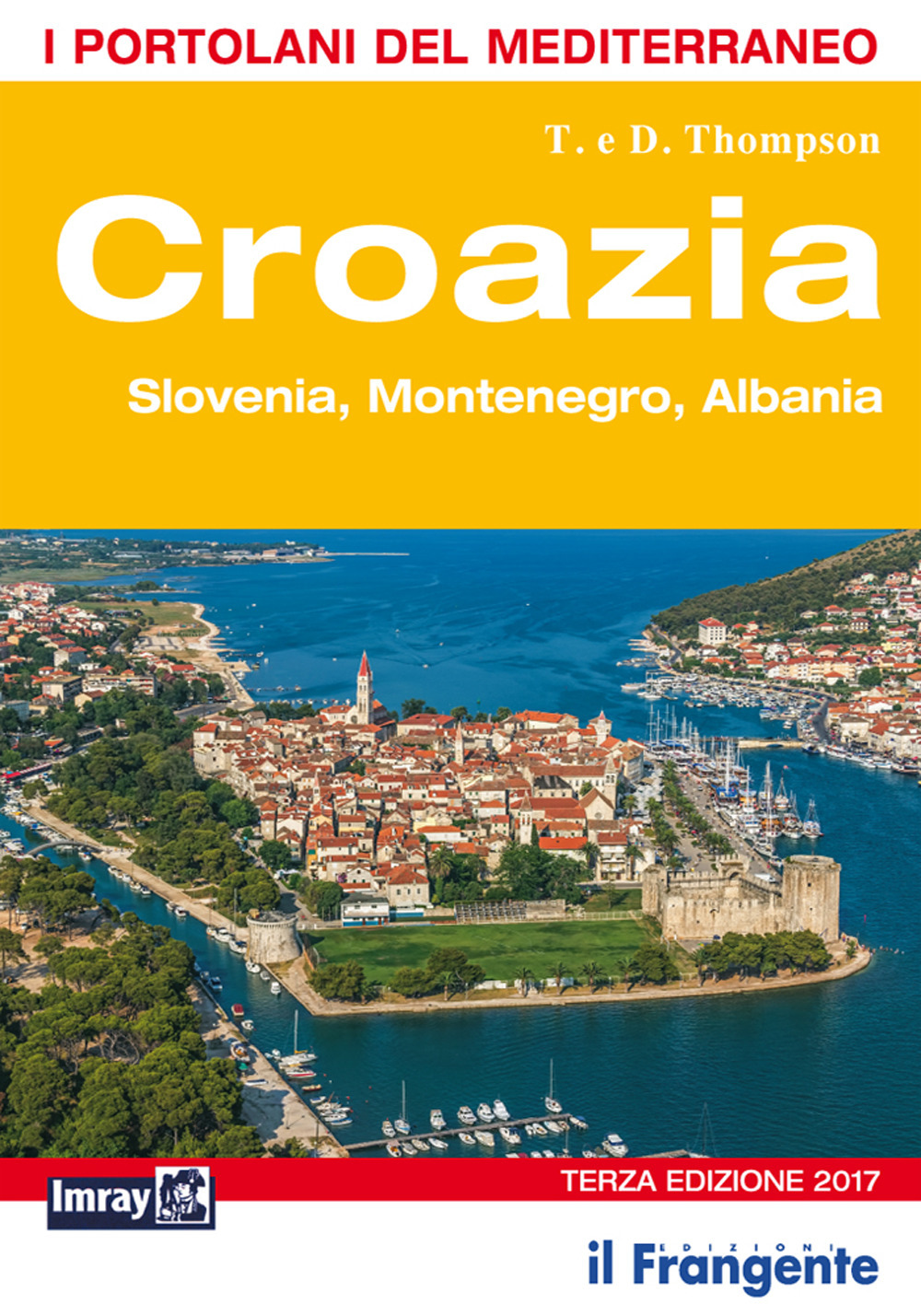 Libri Trevor Thompson Dinah - Croazia. Slovenia Montenegro Albania. Portolano Del Mediterraneo NUOVO SIGILLATO EDIZIONE DEL SUBITO DISPONIBILE