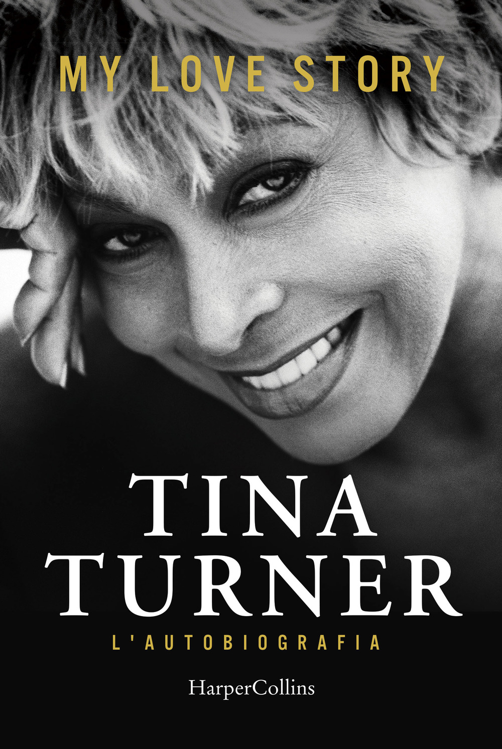 Libri Tina Turner / Deborah Davis / Dominik Wichmann - My Love Story. L'autobiografia NUOVO SIGILLATO, EDIZIONE DEL 22/11/2018 SUBITO DISPONIBILE