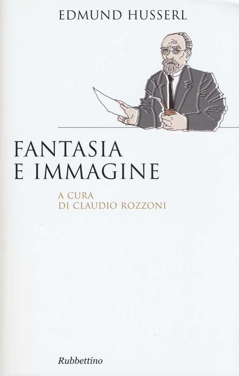 Libri Edmund Husserl - Fantasia E Immagine NUOVO SIGILLATO, EDIZIONE DEL 23/02/2017 SUBITO DISPONIBILE