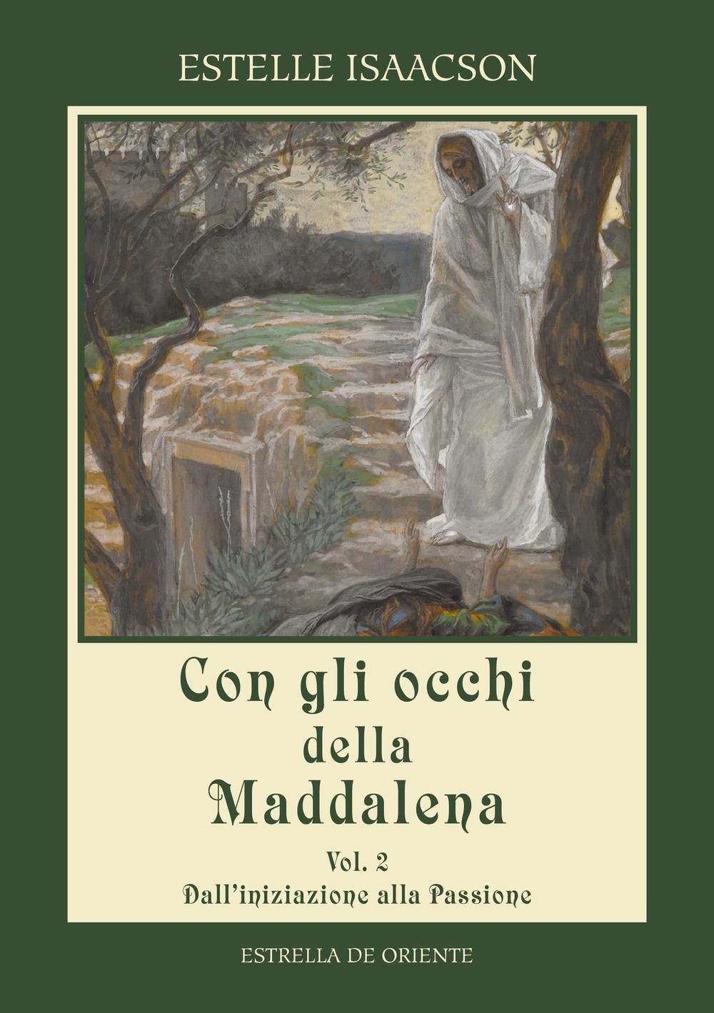 Libri Estelle Isaacson - Con Gli Occhi Della Maddalena Vol 02 NUOVO SIGILLATO, EDIZIONE DEL 01/01/2017 SUBITO DISPONIBILE