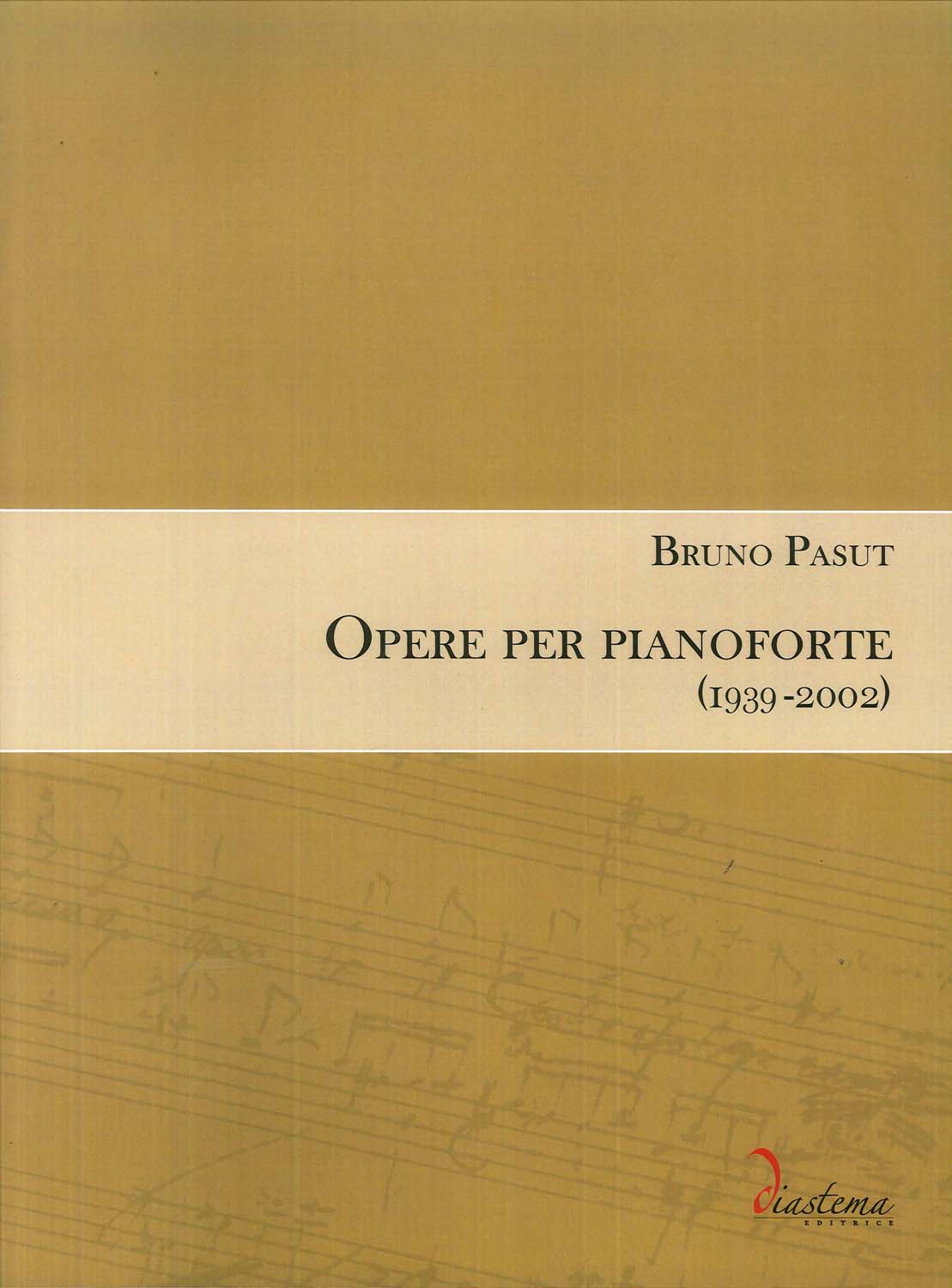 Libri Bruno Pasut. Opere Per Pianoforte (1939-2002) NUOVO SIGILLATO, EDIZIONE DEL 01/01/2017 SUBITO DISPONIBILE