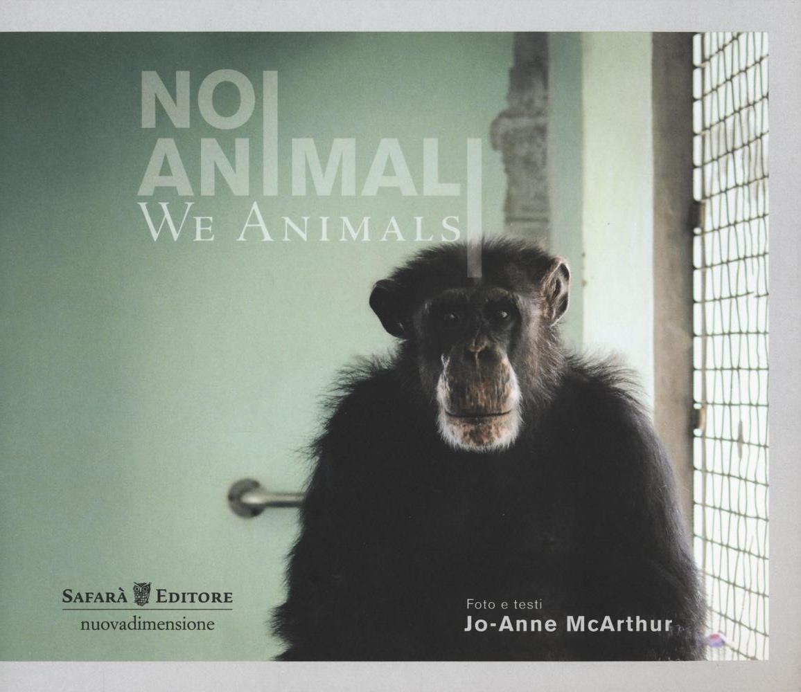 Libri Jo-Anne McArthur - Noi Animali-We Animals NUOVO SIGILLATO, EDIZIONE DEL 07/12/2016 SUBITO DISPONIBILE