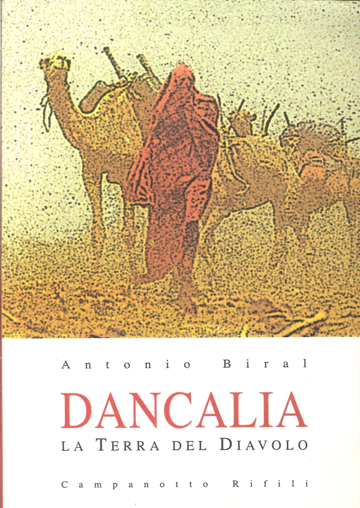 Libri Antonio Biral - Dancalia. La Terra Del Diavolo NUOVO SIGILLATO, EDIZIONE DEL 01/01/2008 SUBITO DISPONIBILE
