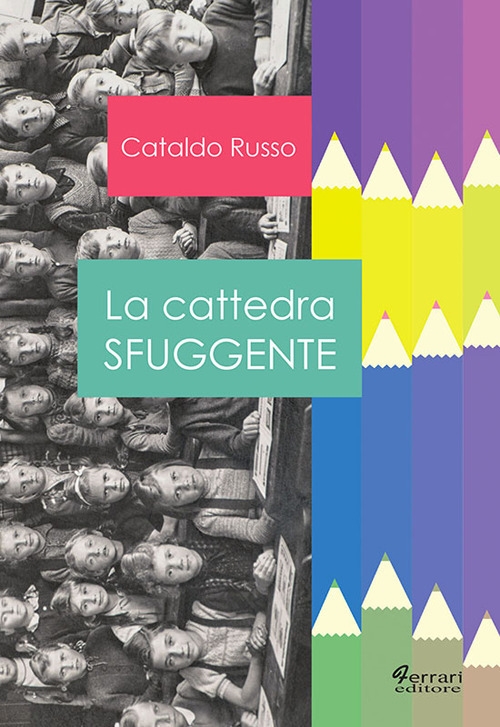 Libri Cataldo Russo - La Cattedra Sfuggente NUOVO SIGILLATO, EDIZIONE DEL 26/09/2018 SUBITO DISPONIBILE