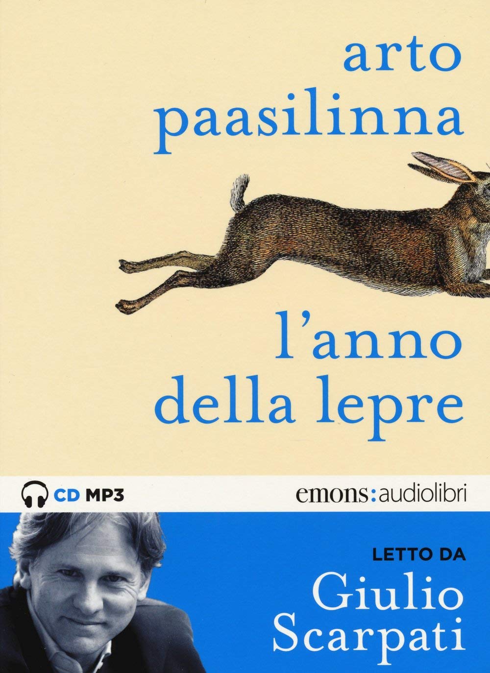Audiolibro Arto Paasilinna - L' Anno Della Lepre Letto Da Giulio Scarpati. Audiolibro. CD Audio Formato MP3. Ediz. Integrale NUOVO SIGILLATO, EDIZIONE DEL 08/10/2015 SUBITO DISPONIBILE