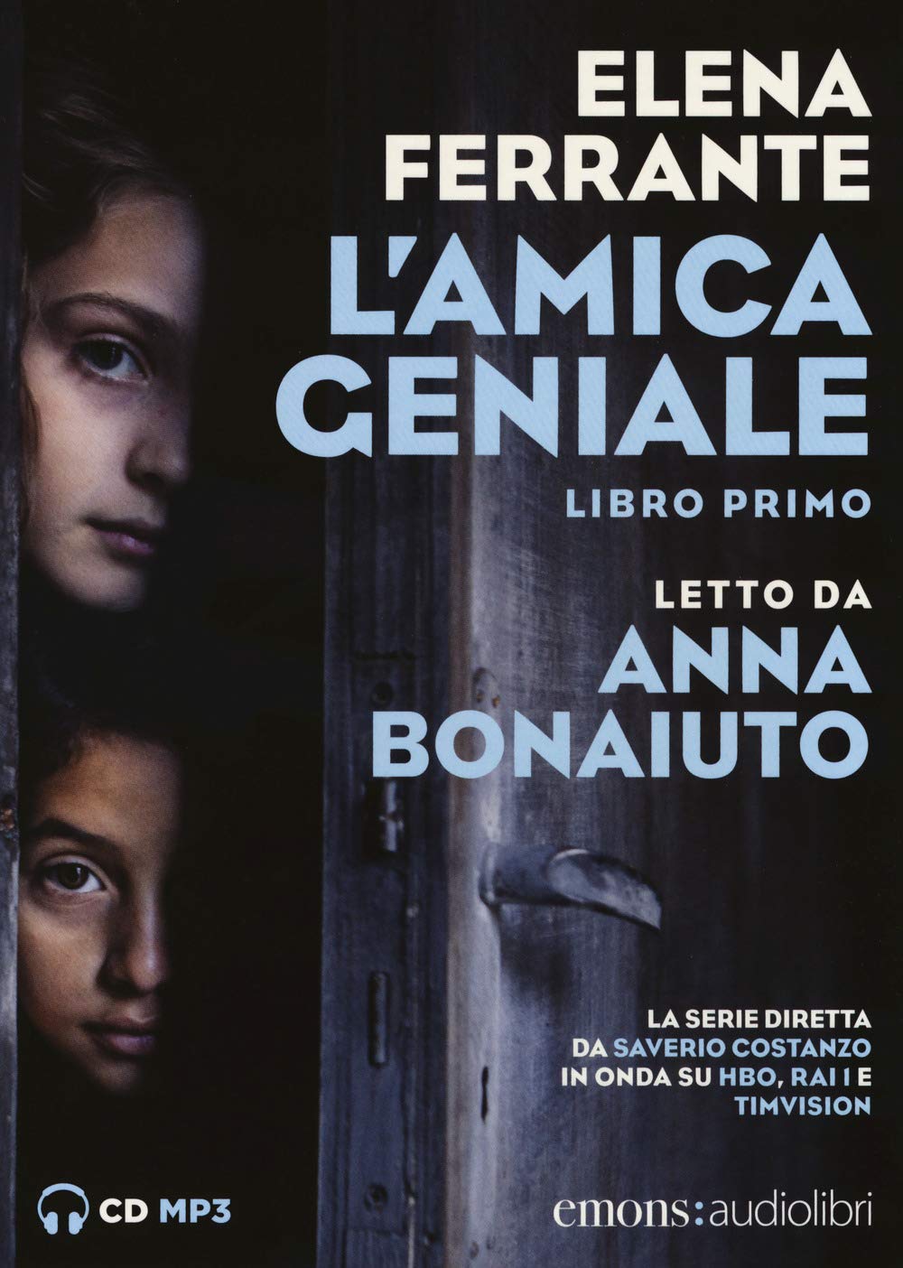 Audiolibro Elena Ferrante - L' Amica Geniale Letto Da Anna Bonaiuto. Audiolibro. CD Audio Formato MP3 Vol 01 NUOVO SIGILLATO, EDIZIONE DEL 25/10/2018 SUBITO DISPONIBILE
